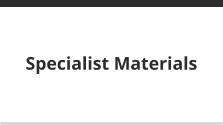 Specialist Materials